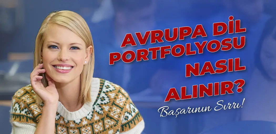 Avrupa Dil Portfolyosu Nasıl Alınır? | Bağcılar Amerikan Kültür