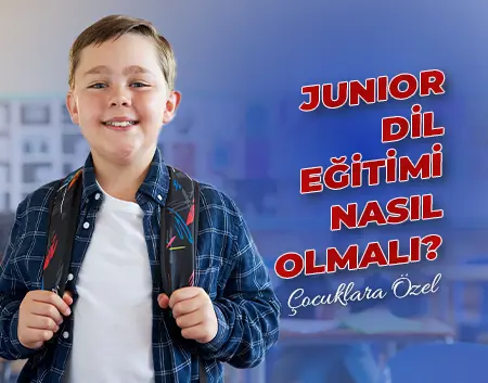 Junior Dil Eğitimi Nasıl Olmalı? | Bağcılar Amerikan Kültür